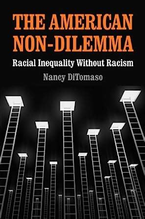 the american non dilemma racial inequality without racism Epub
